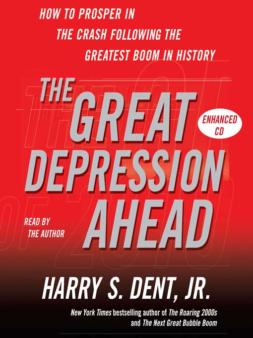 Title details for The Great Depression Ahead by Harry S. Dent - Available